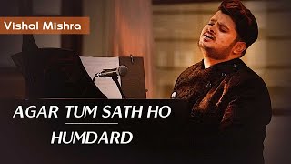 AGAR TUM SATH HO X HUMDARD  Unplugged  Vishal Mishra [upl. by Irual]