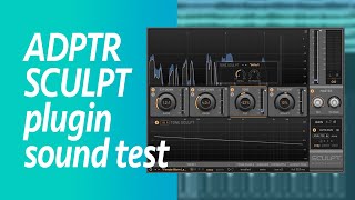 ADPTR SCULPT plugin sound test [upl. by Bernadette690]