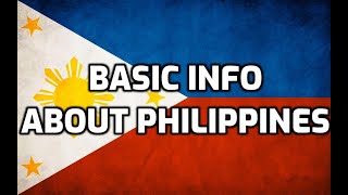 Philippines  Basic Information  Everyone Must Know [upl. by Mila]