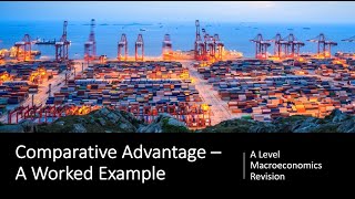 Comparative Advantage  A Worked Example for Trade Economics [upl. by Fatima408]