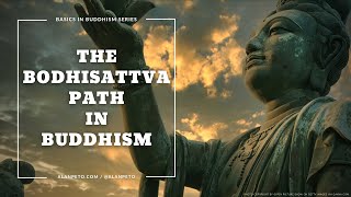 The Bodhisattva Path in Mahayana Buddhism [upl. by Yelnahs]