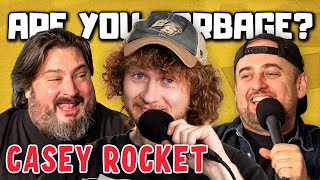 Are You Garbage Comedy Podcast Casey Rocket [upl. by Kial954]