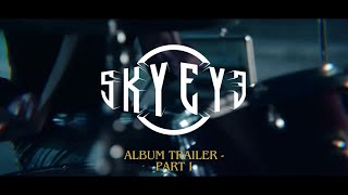 SKYEYE  New Horizons Album Trailer Part I [upl. by Vey]