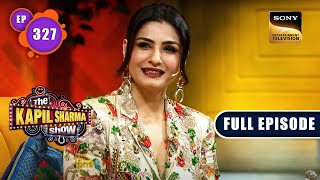 The Kapil Sharma Show S2  Leading Ladies Of India  Raveena Sudha Murty Guneet Ep 327 14 May 23 [upl. by Heringer89]