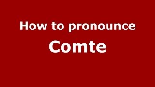 How to pronounce Comte FrenchFrance  PronounceNamescom [upl. by Legnalos]