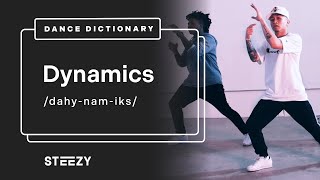 What are Dynamics  Dance Dictionary  STEEZYCO [upl. by Stelu]