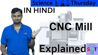 CNC Milling Machine Explained In HINDI Science Thursday [upl. by Ayekal]