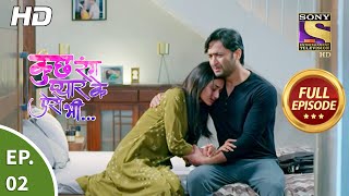 Kuch Rang Pyaar Ke Aise Bhi  Ep 02  Full Episode  13th July 2021 [upl. by Kilah35]