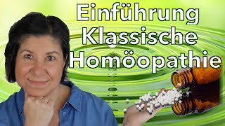 Die wirksamste Heilmethode  Grundlagen der Klassischen Homöopathie erklärt [upl. by Ivett724]