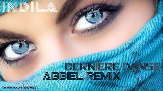 Indila  Dernière Danse Abbiel Remix [upl. by Arualana]