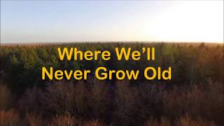 Where well never grow old by Jim Reeves with Lyrics [upl. by Rachaba]