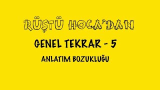 GENEL TEKRAR  5  Anlatım Bozukluğu  RÜŞTÜ HOCA [upl. by Nedak]