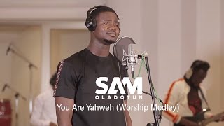 Sam Oladotun  You Are Yahweh Worship Medley [upl. by Alilad]