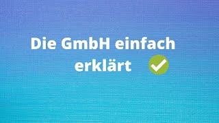 Die GmbH einfach erklärt [upl. by Hosea]