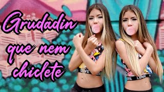 GRUDADIN QUE NEM CHICLETE CLIPE OFICIAL [upl. by Anselmo]