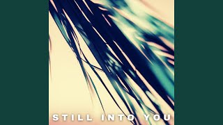 Still into You [upl. by Nosoj]