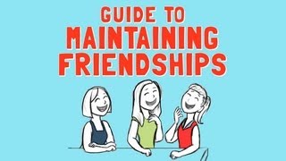 Guide to Maintaining Friendships [upl. by Mcallister]