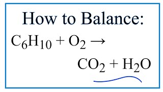 How to Balance C6H10  O2  CO2  H2O [upl. by Cale]