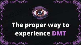 The proper way to experience DMT  BrandNewLogic [upl. by Edrahs]