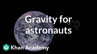 Gravity for astronauts in orbit  Centripetal force and gravitation  Physics  Khan Academy [upl. by Aruabea]