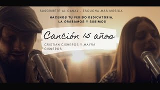 15 años para dedicar  Cristian Cisneros  Damaris Videoclip [upl. by Nuahsyar]