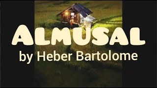 ALMUSAL ni Heber Bartolome with lyrics [upl. by Eiramlatsyrk]