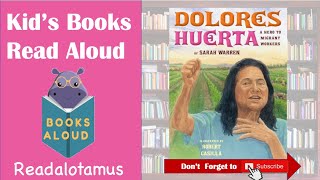 Dolores Huerta A Hero to Migrant Workers By Sarah Warren Illustrated by Robert Casilla  Read Aloud [upl. by Jahdai]