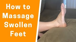 How to Massage Swollen Feet [upl. by Neyut]