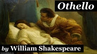 OTHELLO by William Shakespeare  Dramatic Reading  FULL AudioBook [upl. by Ahseinar]