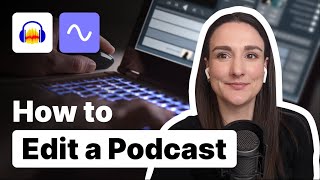 How To Edit A Podcast For Beginners [upl. by Connelly]