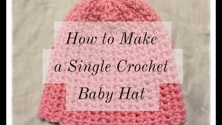 How to make a Single Crochet Baby Hat For Struggling Beginners [upl. by Sudnak]