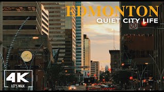 Quiet City Life of EDMONTON Canada2021  4K Virtual Travel Walk Tour  Life Video with City Sounds [upl. by Ellerd]