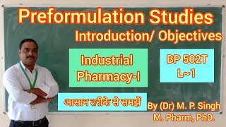 Preformulation Studies  Introduction  Objectives  Essential Info  Indstrial Pharmacy1  L1 [upl. by Ynnep]