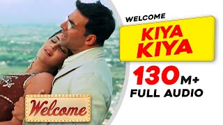 Kiya Kiya  Full Audio  Welcome Movie  Akshay Kumar Katrina Kaif Nana Patekar Anil Kapoor [upl. by Irme]