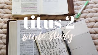 BIBLE STUDY WITH ME  Titus 2 [upl. by Constant]