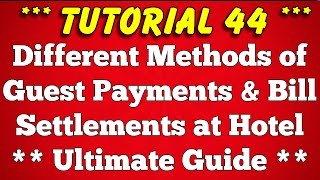 Different Methods of Guest Payments and Bill settlements at Hotel  Tutorial 44 [upl. by Engelbert514]