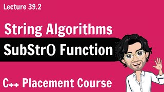 SubStr Function  String Algorithm  C Placement Course  Lecture 392 [upl. by Nodnorb]