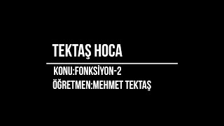 FONKSİYON2TEKTAŞ HOCA [upl. by Bettina]