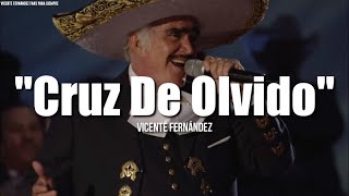 CRUZ DE OLVIDO  Vicente Fernández LETRA [upl. by Haslam380]