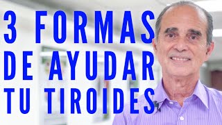 3 FORMAS DE AYUDAR A SU TIROIDES [upl. by Nwahsauq]