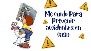 Me cuido para prevenir accidentes en casa ⚠👧👲  Ejemplos para niños [upl. by Meehaf925]