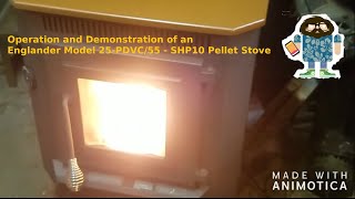 Operation and Demonstration of an Englander Model 25PDVC55  SHP10 Pellet Stove E005 [upl. by Tien484]