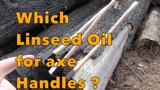 Which Linseed Oil For Axe Handles [upl. by Linders920]