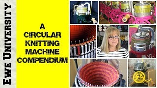 A CIRCULAR KNITTING MACHINE COMPENDIUM [upl. by Chadabe673]