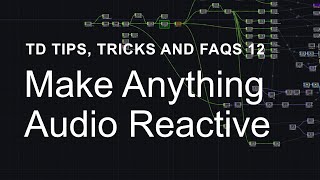 Make Anything Audio Reactive – TouchDesigner Tips Tricks and FAQs 12 [upl. by Yatnuhs357]