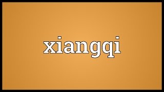 Xiangqi Meaning [upl. by Dlanor]