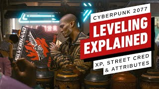 Cyberpunk 2077 Leveling Explained XP Street Cred Attributes [upl. by Niamor814]