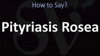 How to Pronounce Pityriasis Rosea CORRECTLY [upl. by Uda]