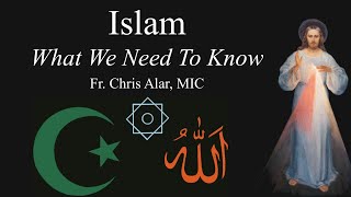 Islam What We Need To Know  Explaining the Faith [upl. by Singleton346]