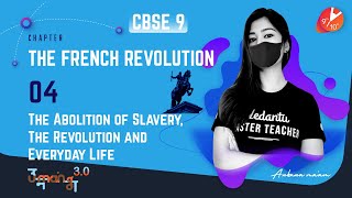 The French Revolution L4  The Abolition of Slavery The Revolution amp Everyday Life  CBSE 9 Umang [upl. by Aubry]